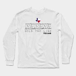 Hold the line texas Long Sleeve T-Shirt